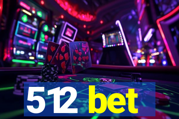 512 bet